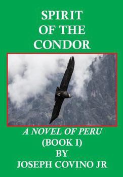 Spirit of the Condor: A Novel of Peru