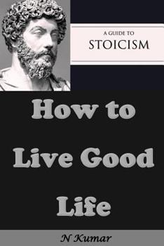 Paperback A Guide to Stoicism: How to Live Good Life Book