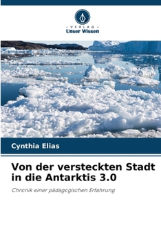 Paperback Von der versteckten Stadt in die Antarktis 3.0 [German] Book