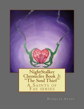 Nightstalker Chronicles Book 3: "The Soul Thief" a Saints of Fae Series