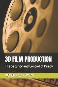 Paperback 3D Film Production: The Security and Control of Piracy Book