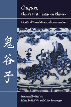 Paperback Guiguzi, China's First Treatise on Rhetoric: A Critical Translation and Commentary Book