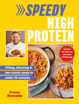 Hardcover Speedy High Protein: Filling, Slimming & Low-Calorie Meals Under 30 Minutes Book
