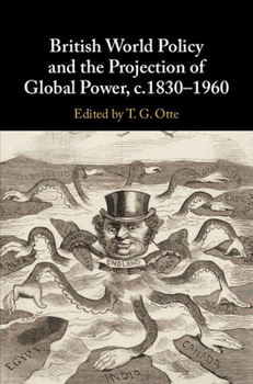 Paperback British World Policy and the Projection of Global Power, C.1830-1960 Book