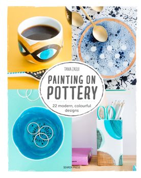 Paperback Painting on Pottery: 22 Modern Colourful Designs Book