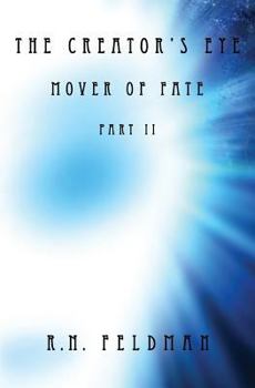 Paperback The Creator's Eye: Mover of Fate: Part II Book