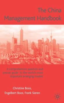 Hardcover The China Management Handbook: A Comprehensive Question and Answer Guide to the World's Most Important Emerging Market Book