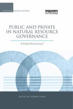 Paperback Public and Private in Natural Resource Governance: A False Dichotomy? Book