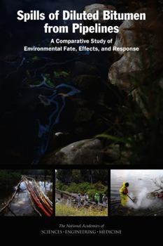 Spills of Diluted Bitumen from Pipelines: A Comparative Study of Environmental Fate, Effects, and Response