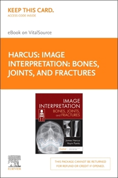 Misc. Image Interpretation: Bones, Joints, and Fractures -Elsevier E-Book on Vitalsource (Retail Access Card): Image Interpretation: Bones, Joints, and Frac Book