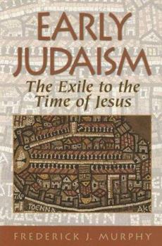 Paperback Early Judaism: The Exile to the Time of Jesus Book