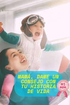 Paperback Mamá, dame un consejo con tu historia de vida [Spanish] Book