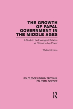 Paperback The Growth of Papal Government in the Middle Ages Book