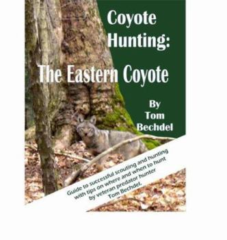Paperback Coyote Hunting: The Eastern Coyote Book