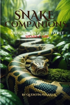 Paperback Snake Companions: A Beginner's Guide to Pet Snake Care Book