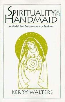 Paperback Spirituality of the Handmaid: A Model for Contemporary Seekers Book
