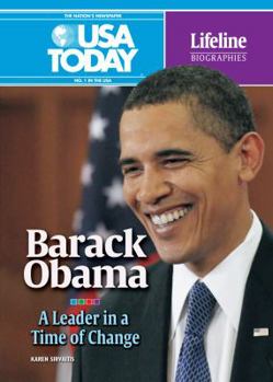 Barack Obama: A Leader in a Time of Change (USA Today Lifeline Biographies) - Book  of the USA TODAY Lifeline Biographies