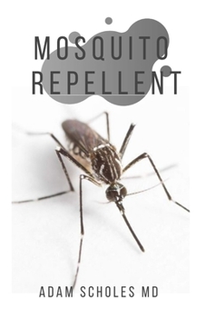 Paperback Mosquito Repellents: MajorTips on growing mosquito repellent plants naturally Book