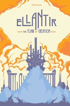 Paperback Ellantir: The Flaw in Creation Book