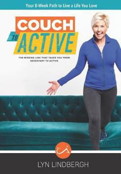 Paperback COUCH to ACTIVE: The missing link that takes you from sedentary to active. Book