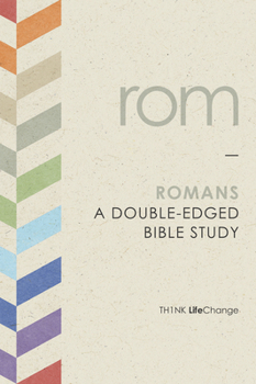 Romans: A Double-Edged Bible Study - Book  of the Th1nk LifeChange