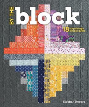 Paperback By the Block: 18 Surprisingly Simple Quilts Book