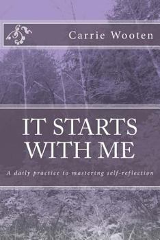 Paperback It Starts With Me: A daily practice to mastering self-reflection Book