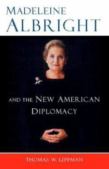 Hardcover Madeleine Albright and the New American Diplomacy Book