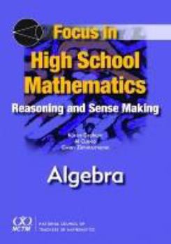 Paperback Focus in High School Mathematics: Reasoning and Sense Making in Algebra Book