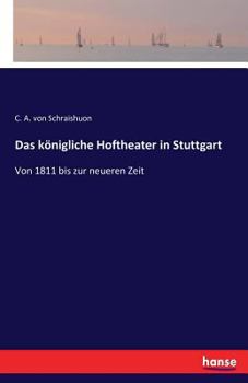 Paperback Das königliche Hoftheater in Stuttgart: Von 1811 bis zur neueren Zeit [German] Book