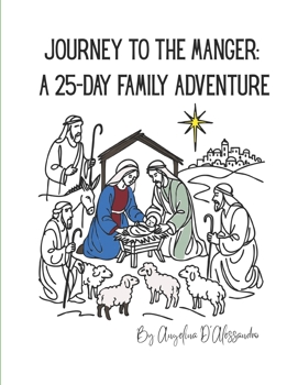 Journey to the Manger: A 25-Day Family Adventure