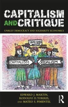 Paperback Capitalism and Critique: Unruly Democracy and Solidarity Economics Book