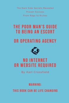 The Poor Man's Guide to Being an Escort or Operating an Escort Agency
