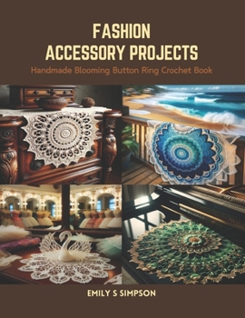 Paperback Handmade Blooming Button Ring Crochet Book: Fashion Accessory Projects Book