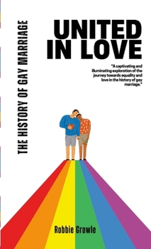 Paperback United in Love: The History of Gay Marriage Book