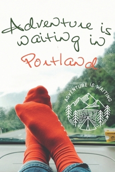Adventure is waiting in Portland: Notizbuch A5-dotted, 108 Seiten: Adventure is waiting - notebook medium, dotted - für Träume, Pläne und Ideen / ideal als Bullet Journal oder Tagebuch