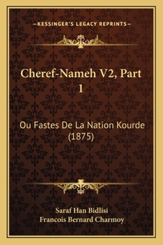 Paperback Cheref-Nameh V2, Part 1: Ou Fastes De La Nation Kourde (1875) [French] Book