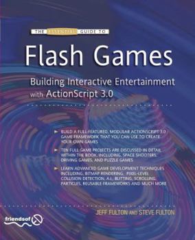 Paperback The Essential Guide to Flash Games: Building Interactive Entertainment with ActionScript 3.0 Book