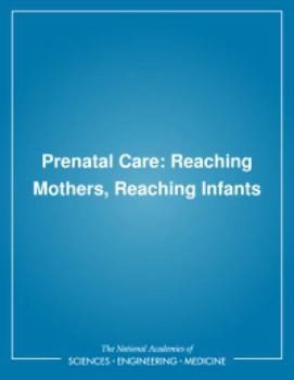 Paperback Prenatal Care: Reaching Mothers, Reaching Infants Book