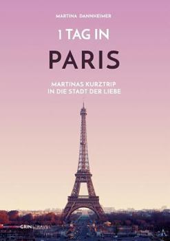 Paperback 1 Tag in Paris: Martinas Kurztrip in die Stadt der Liebe [German] Book
