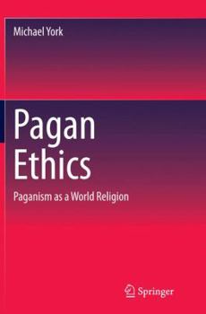 Paperback Pagan Ethics: Paganism as a World Religion Book