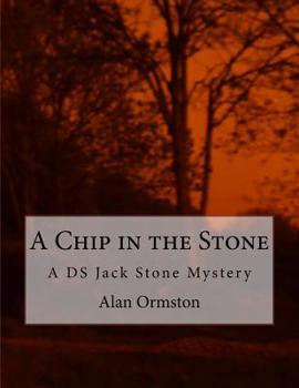Paperback A Chip in the Stone: A DS Jack Stone Mystery Book