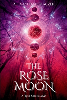 Paperback The Rose Moon: A Piper Santis Novel Book