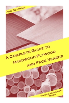 Paperback Complete Guide to Hardwood Plywood and Face Veneer Book