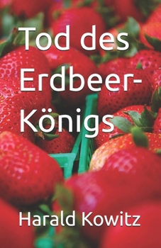 Tod des Erdbeer-Königs (German Edition)
