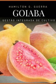 Paperback Goiaba: Gestão Integrada de Cultivo [Portuguese] Book