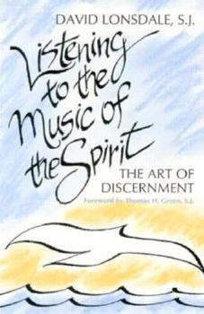 Paperback Listening to the Music of the Spirit: The Art of Discernment Book
