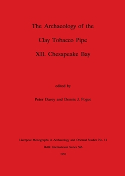 The Archaeology of the Clay Tobacco Pipe XII: Chesapeake Bay