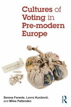 Paperback Cultures of Voting in Pre-modern Europe Book