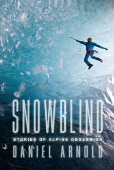 Paperback Snowblind: Stories of Alpine Obsession Book